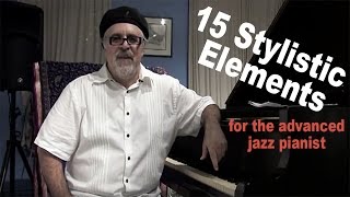 15 Stylistic Elements for the Advanced Jazz Pianist  Master Class with Dave Frank [upl. by Larred421]