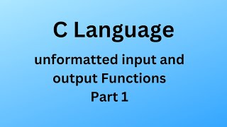 C26 Unformatted Input and output functions getchar and putchar [upl. by Llener]