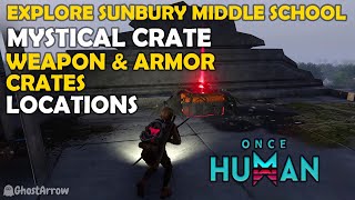 Once Human  Explore Sunbury Middle School Guide  Mystical Weapon and Armor Crates Locations [upl. by Nathalia877]