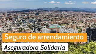 Adquiere un seguro de arrendamiento con Aseguradora Solidaria [upl. by Anaerda893]