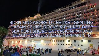 4D3N Singapore to PhuketFirst Genting Dream Cruise Berths alongside Phuket Deep Sea Port [upl. by Peony]