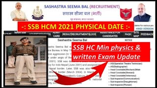 SSB HCM 2021 PHYSICAL DATE  SSB HC Min physics amp written Exam Update [upl. by Aiuqes]