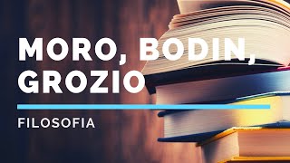 10 Rinascimento e politica il giusnaturalismo con Tommaso Moro Jean Bodin e Ugo Grozio [upl. by Senn597]