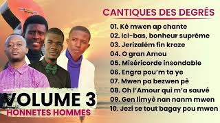 CANTIQUE DES DÉGRÉS  VOLUME 3  HONNÊTES HOMMES [upl. by Einwahs294]