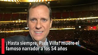 ¡Hasta siempre Paco Villa muere el famoso narrador al que le fue detectado cáncer en Qatar 2022 [upl. by Viradis]