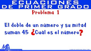 Solución de problemas con Ecuaciones de Primer Grado  Ejemplo 1 [upl. by Iyre]