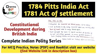 Pitts India act 1784  1781 act of settlement  COMPLETE Indian polity for UPSC  UPPSC [upl. by Ivad39]