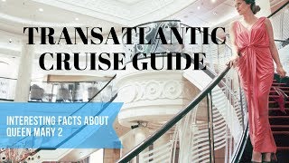 Transatlantic Cruise Guide  Facts about Cunard Queen Mary 2  Travel Guides  How 2 Travelers [upl. by Alrahs]