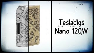 The Nano 120W by Teslacigs [upl. by Mikkanen812]