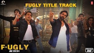 Fugly Title Track l Akshay Kumar l Salman Khan l Yo Yo Honey Singh [upl. by Hershel522]