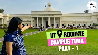 IIT Roorkee Campus Tour  PART1  A Complete and EasytoFollow Campus Tour  vlog16 [upl. by Inele2]