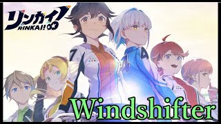 【Full】リンカイ！ RINKAI OP Windshifter [upl. by Yrrah]