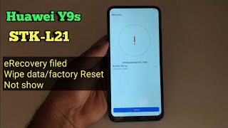 Huawei Y9s STKL21 eRecovery filed wipe datafactory Reset not show [upl. by Struve]