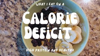 What I Eat on a Calorie Deficit 🌱🥗  High Protein amp Healthy Meal Ideas [upl. by Isma589]