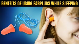 Earplugs Benefits Of Using Earplugs While Sleeping Revealed [upl. by Ylil]