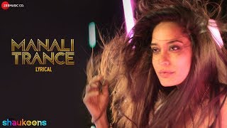 MANALI TRANCE LYRICAL  Yo Yo Honey Singh amp Neha Kakkar  The Shaukeens  Lisa Haydon [upl. by Dnomed603]