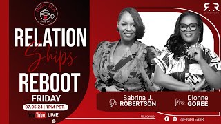 RELATIONSHIP REBOOT WITH DR SABRINA J ROBERTSON JULY 5TH 1PM 2024 [upl. by Roobbie]