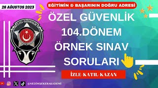 quotÖzel Güvenlik 104 Dönem quot26 AĞUSTOS 2023quotÖRNEK Temel Eğitim Sınavı Çalışma Soruları 100 ve 25 adet [upl. by Nawud743]