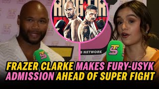 Frazer Clarke makes Fury vs Usyk ADMISSION ahead of boxings heavyweight super fight [upl. by Colton]