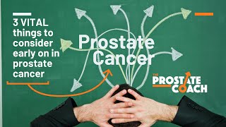 3 VITAL considerations for prostate cancer [upl. by Ahron]