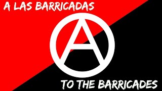 ¡A Las Barricadas  To The Barricades Himno AnarquistaAnarchist AnthemⒶ [upl. by Selig315]