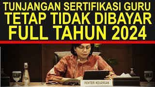 Semua guru penerima tunjangan sertifikasi guru tetap tidak menerima full tunjangan tahun 2024 [upl. by Ulla]