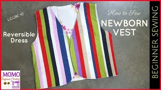 How to Sew Newborn Vest Reversible Vest Dress for Newborns  Beginners Sewing Lesson 40 [upl. by Atteloj]