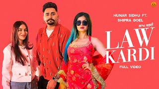 Law Kardi Official Video Hunar SidhuShipra GoyalNew Punjabi songs 2024Latest Punjabi Songs 2024 [upl. by Imorej707]