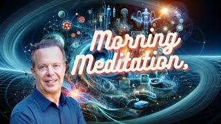 Dr Joe Dispenza Morning Meditation Enter The Quantum [upl. by Nevag]