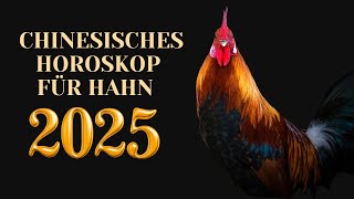 Hahn  2025 Chinesisches Horoskop Das Jahr der grünen Schlange [upl. by Parnell]