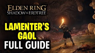 Lamenters Gaol Full Walkthrough  Elden Ring DLC Dungeons Guide [upl. by Nevah12]