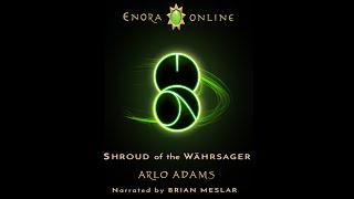 Enora Online 6 Shroud of the Wahrsager Chapters 33END by Arlo Adams [upl. by Edwards]