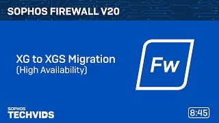 Sophos Firewall v20 XG to XGS Migration High Availability [upl. by Ylluz]