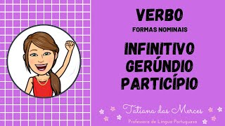 Infinitivo Gerúndio e Particípio FORMAS NOMINAIS DO VERBO [upl. by Sharla519]