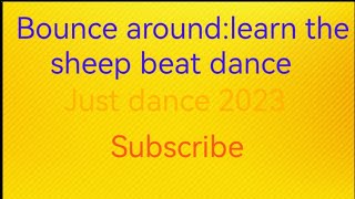 Bounce Around Learn the Sheep Beat Dance [upl. by Christmas764]