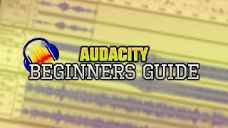 Audacity 2017  Beginners Guide [upl. by Yoc442]