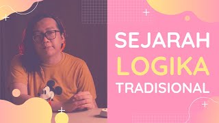 Sejarah Logika Tradisional [upl. by Ettesoj]