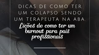 Lições de como ter um burnout para pais profissionais de autistas [upl. by Livia79]