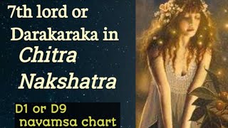 7th lord or Darakaraka in Chitra Nakshatra in D1 or D9 navamsa chart [upl. by Nylasor387]