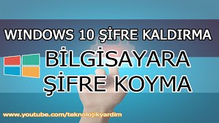 Windows 10da Bilgisayara Şifre Parola Koyma Windows 10 Açılış Şifresini Parola Kaldırma [upl. by Ained]