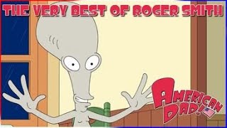 The Best of Roger Smith American Dad [upl. by Manvil]