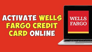 How To Activate Wells Fargo Credit Card Online [upl. by Dale141]