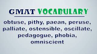 GMAT Vocabulary Obtuse Pithy Paean Peruse Palliate Ostensible Oscillate Pedagogue Phobia [upl. by Hannej971]