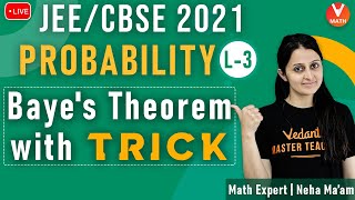 Probability L3  Bayes Theorem With Trick  Class 12  JEE Maths  JEE 2021  Vedantu [upl. by Attelrak916]