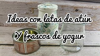 Ideas preciosas con latas de atún y frascos de yogur [upl. by Paviour135]