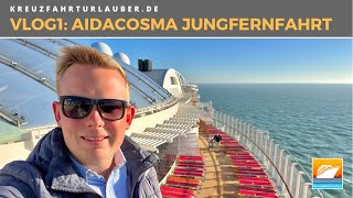 VLOG1 AIDAcosma Jungfernfahrt  Erste Eindrücke Seetag und Neuerungen an Bord  AIDA Cruises [upl. by Hirai683]