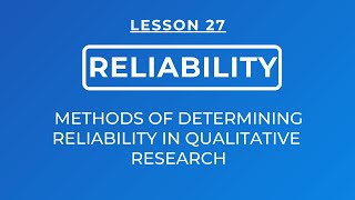 LESSON 27  RELIABILITY METHODS OF DETERMINING RELIABILITY  DEPENDABILITY IN QUALITATIVE RESEARCH [upl. by Byram]