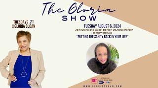 The Gloria Sloan Show Putting the SANITY Back in Your Life Full Episode [upl. by Mauretta819]