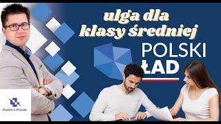 Ulga dla klasy średniej w Polskim Ładzie Komentarz prawnika [upl. by Wyatt]