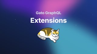 Gato GraphQL extensions [upl. by Vil42]